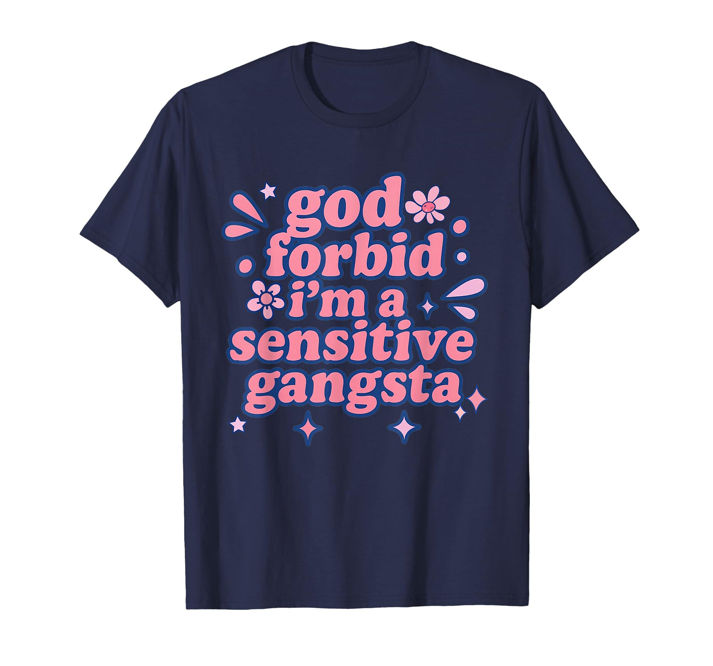 Funny God Forbid I'm A Sensitive Gangsta Cute Retro Style T-Shirt