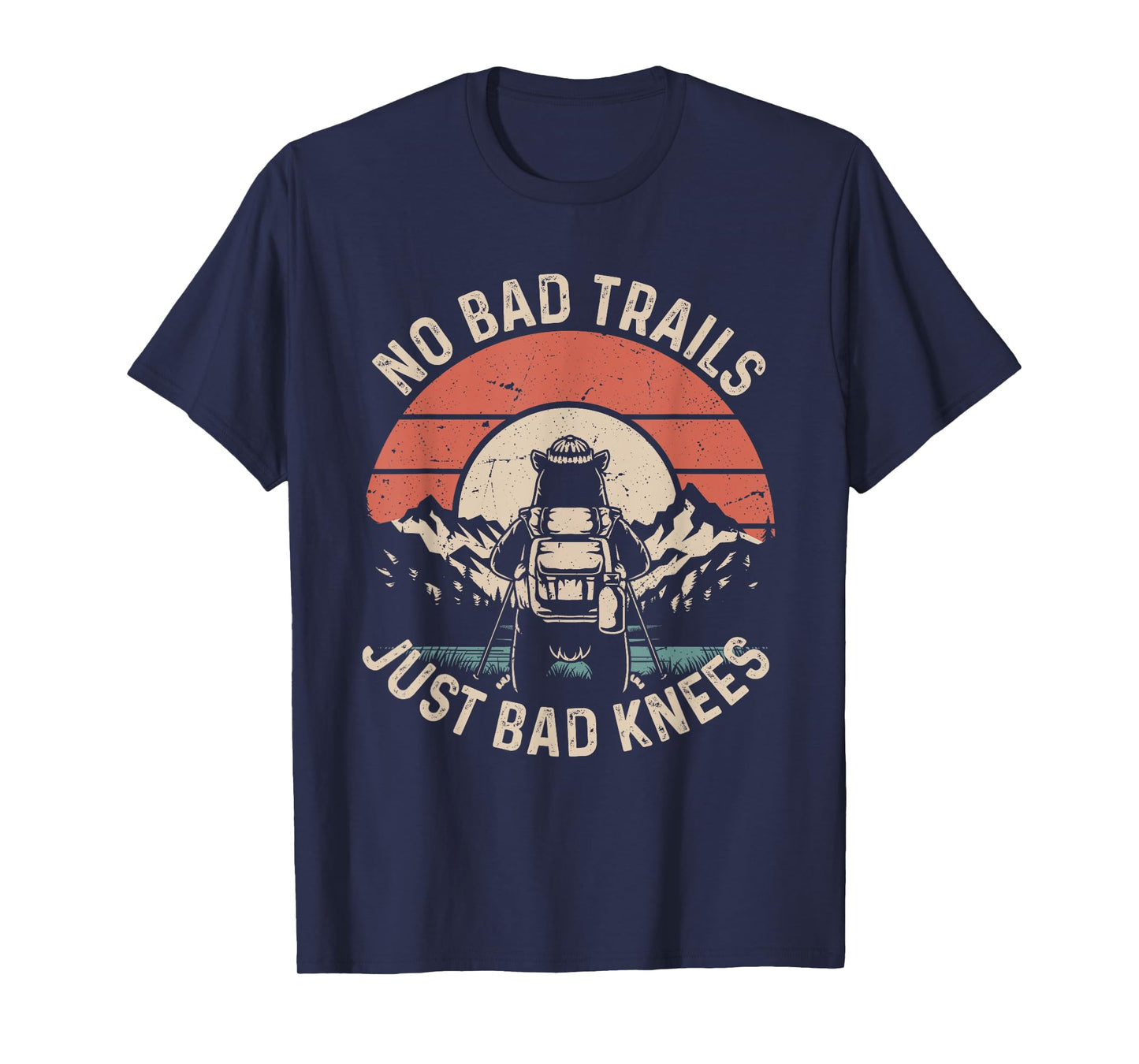 No Bad Trails Just Bad Knees Funny Hiking Camping T-Shirt