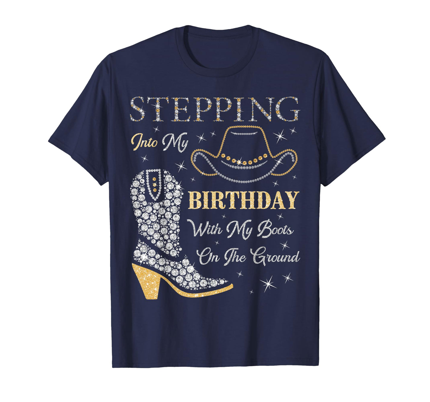 Stepping Into My Birthday With My Boots On The Ground T-Shirt