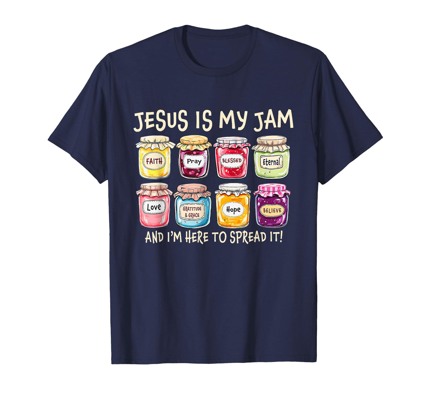 Jesus is My Jam and Im Here to Spread Christian Bible Verse T-Shirt