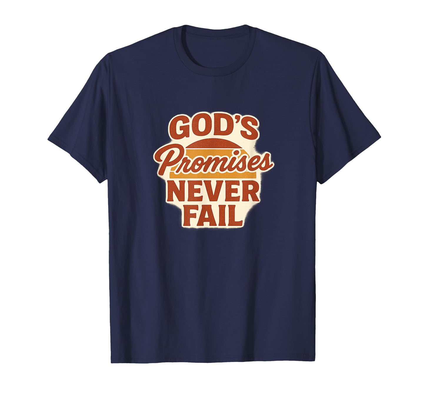 God’s Promises Never Fail, Vintage Distressed Design T-Shirt