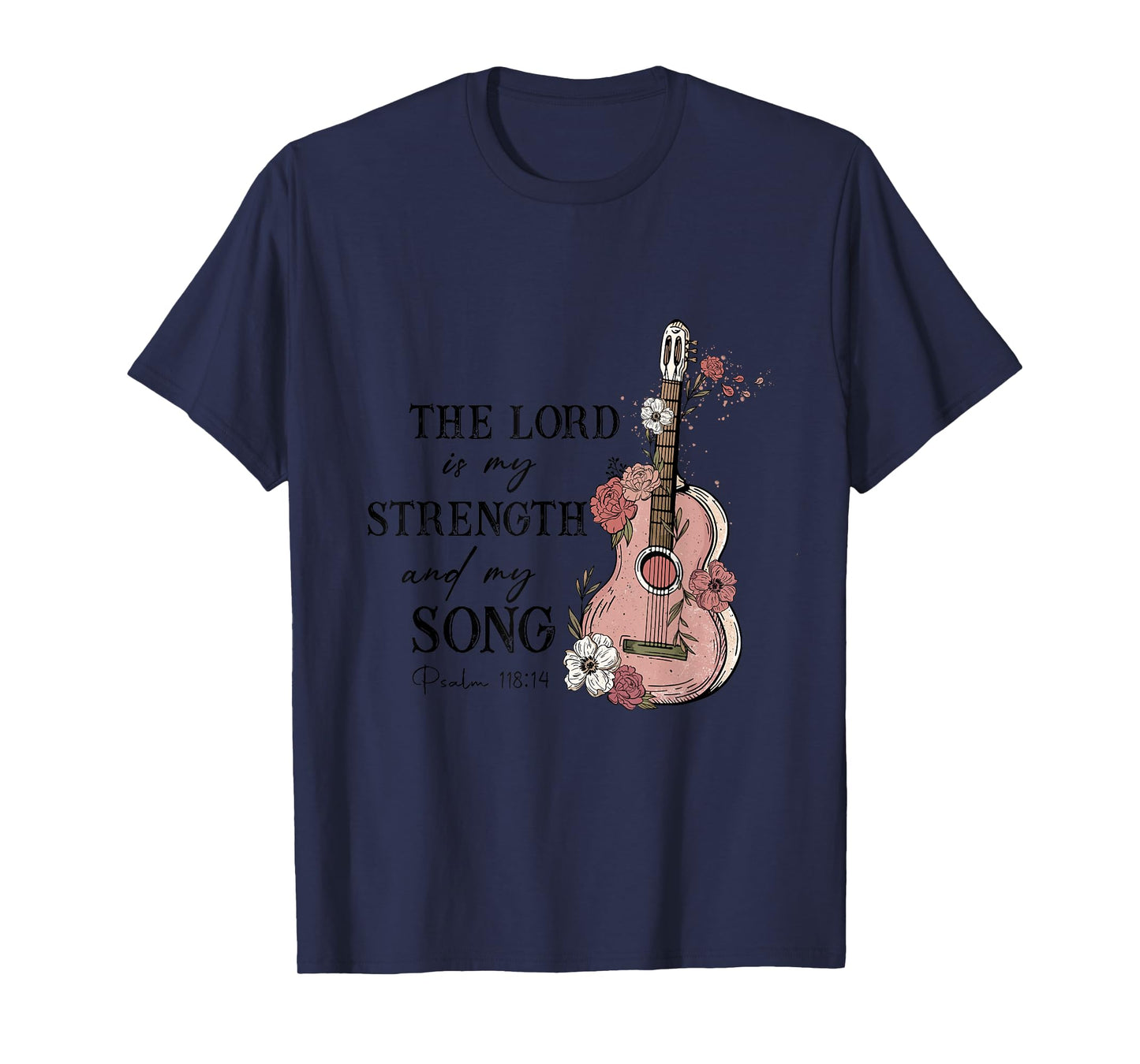 The Lord Is My Strength And My Song - Psalm 118:14 Guitar T-Shirt