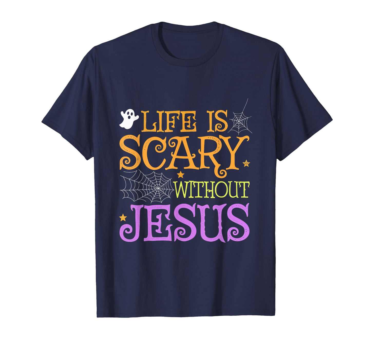 Life Is Scary Without Jesus Halloween Faith Christian T-Shirt