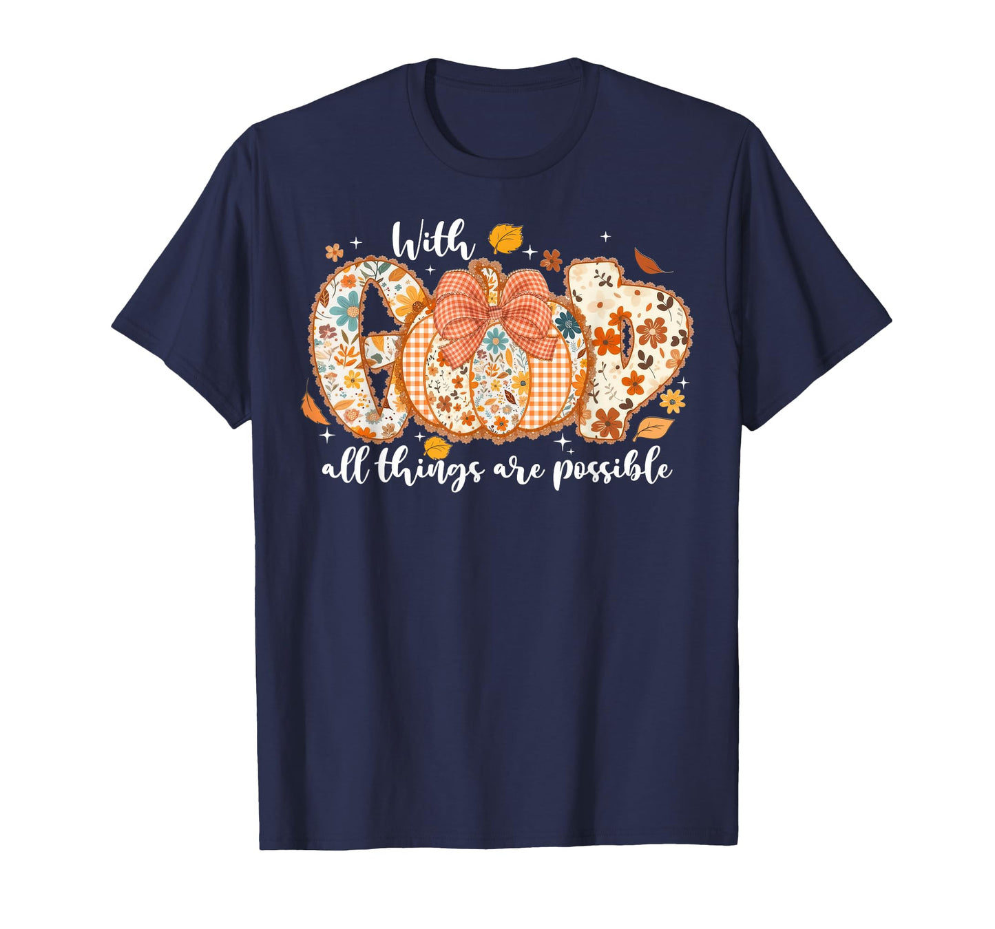 with God All Things are Possible Christian Fall Autumn T-Shirt