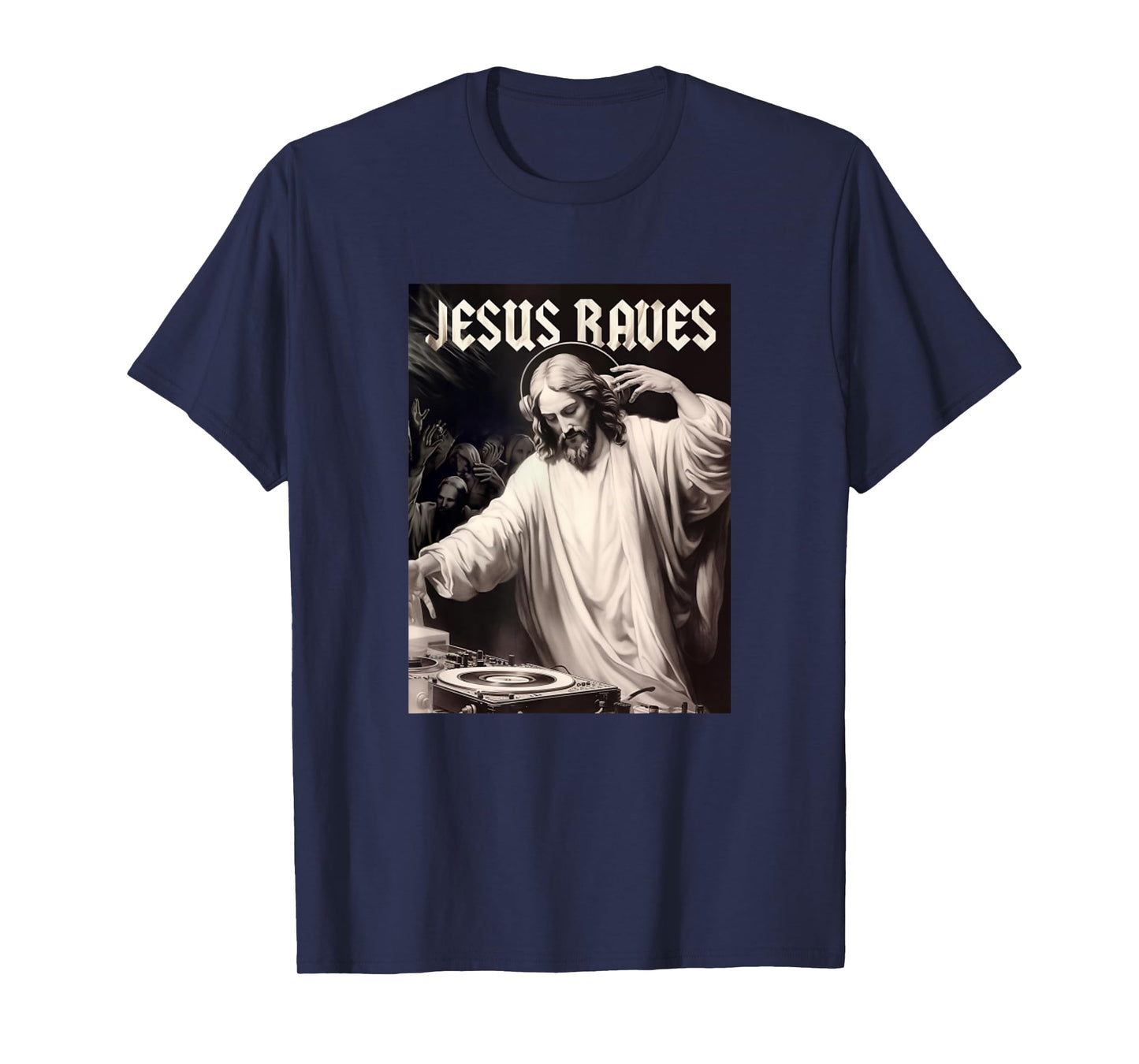 Jesus Raves Deejay Funny Meme Jesus DJ Christian T-Shirt