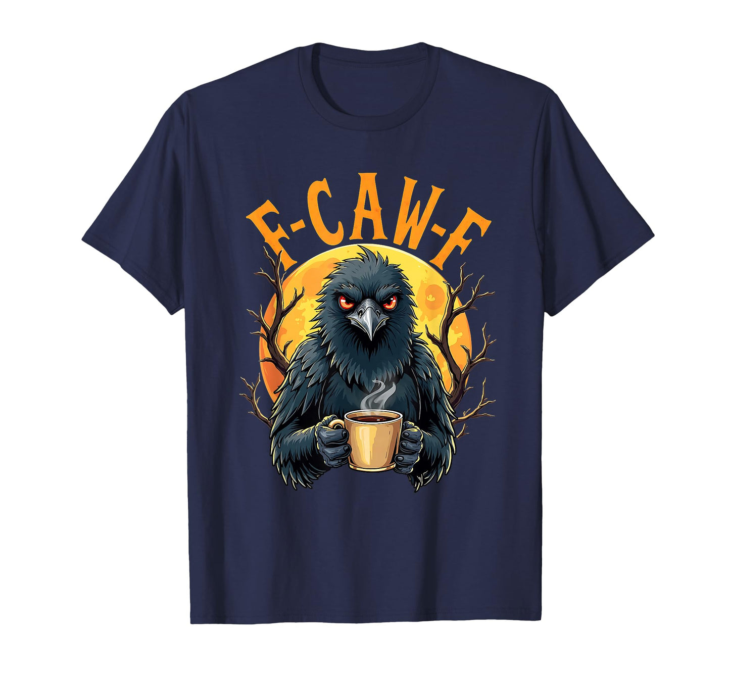 Coffee Crow Gothic Raven Funny Halloween F Caw F T-Shirt