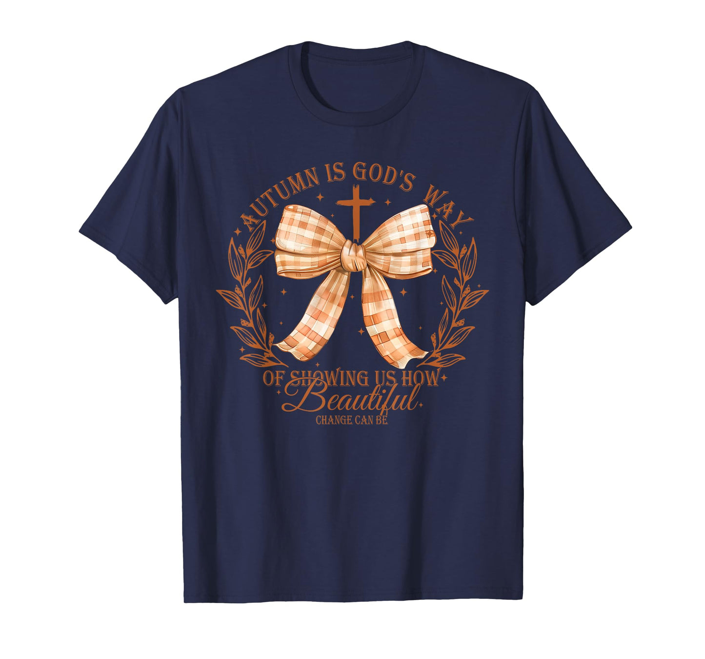 Autumn Is God's Way Of Showing Us How Beautiful Fall Vibes T-Shirt