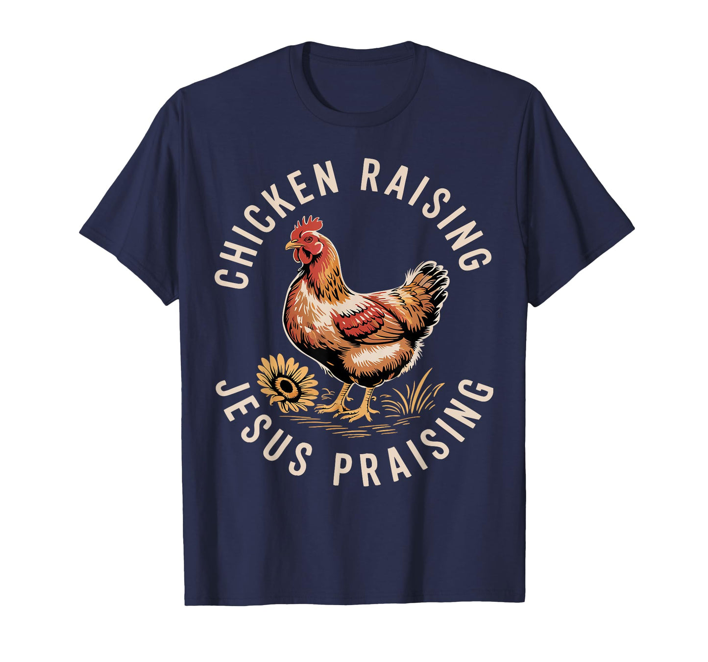 Chicken Raising & Jesus Praising T-Shirt