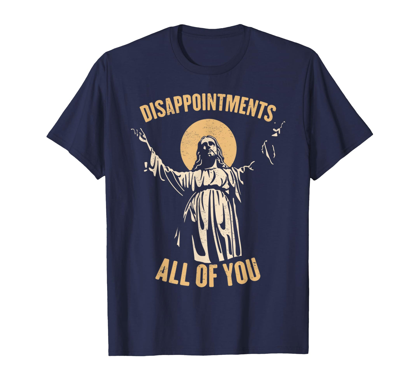 Vintage Disappointments All Of You Jesus Religious Pray Meme T-Shirt