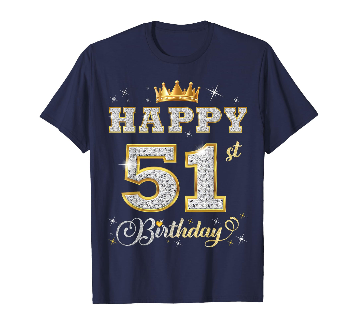 Happy 51st Birthday 51 Years Old Women Men Birthday Party T-Shirt