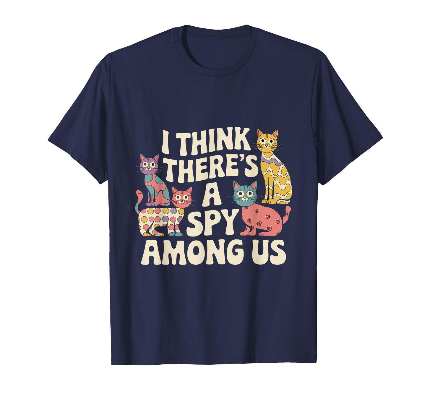 Kitty Among Us Costume I Think There's A Spy Among Us Memes T-Shirt