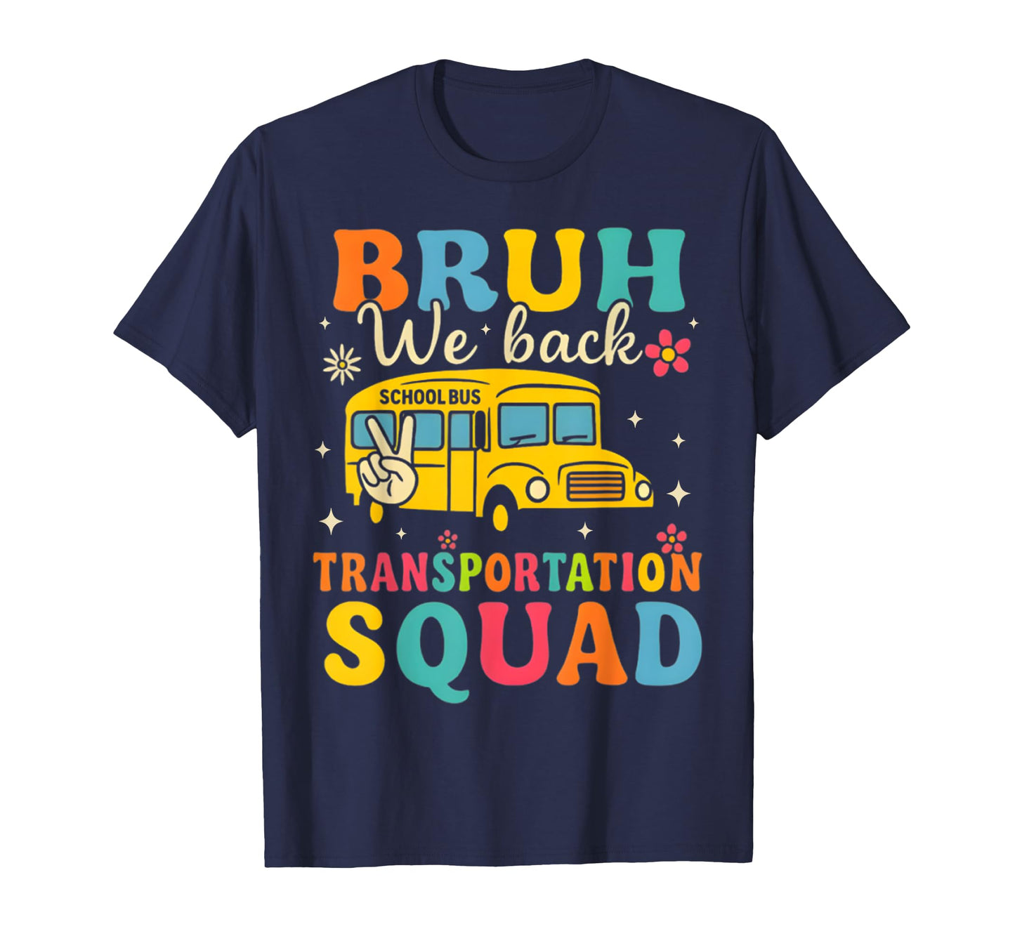 Bruh We Back Transportation Squad Back to School Bus Driver T-Shirt
