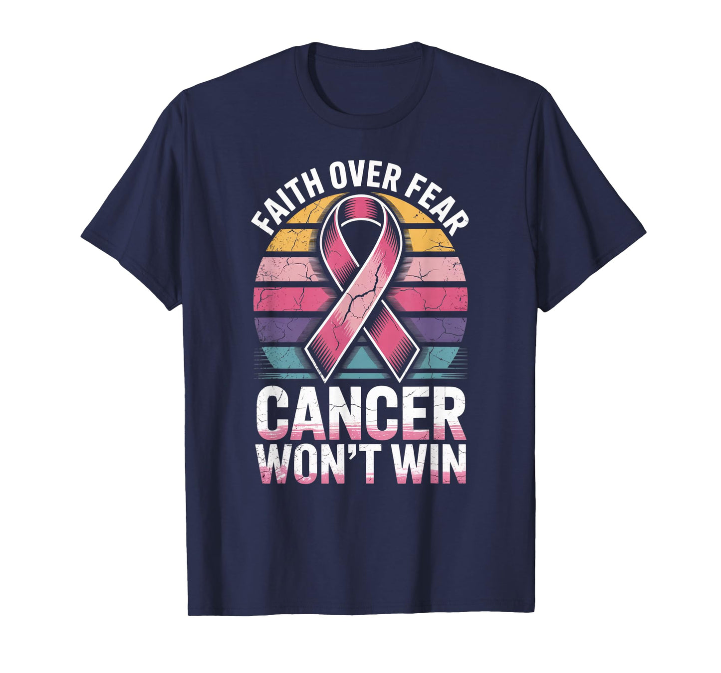Faith Over Fear Cancer Wont Win Pink Ribbon Support T-Shirt
