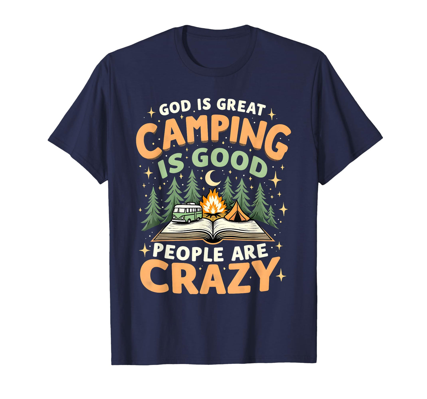 God Is Great Camping Is Good Funny Outdoor Faith Design T-Shirt