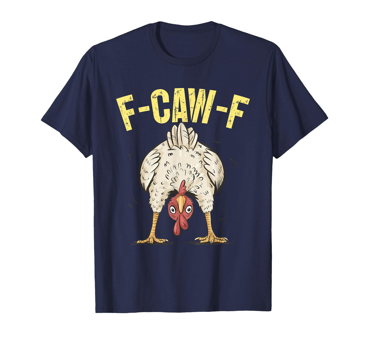 F-Caw-F Funny Chicken Humor F-Caw-F Quote Rooster Meme T-Shirt