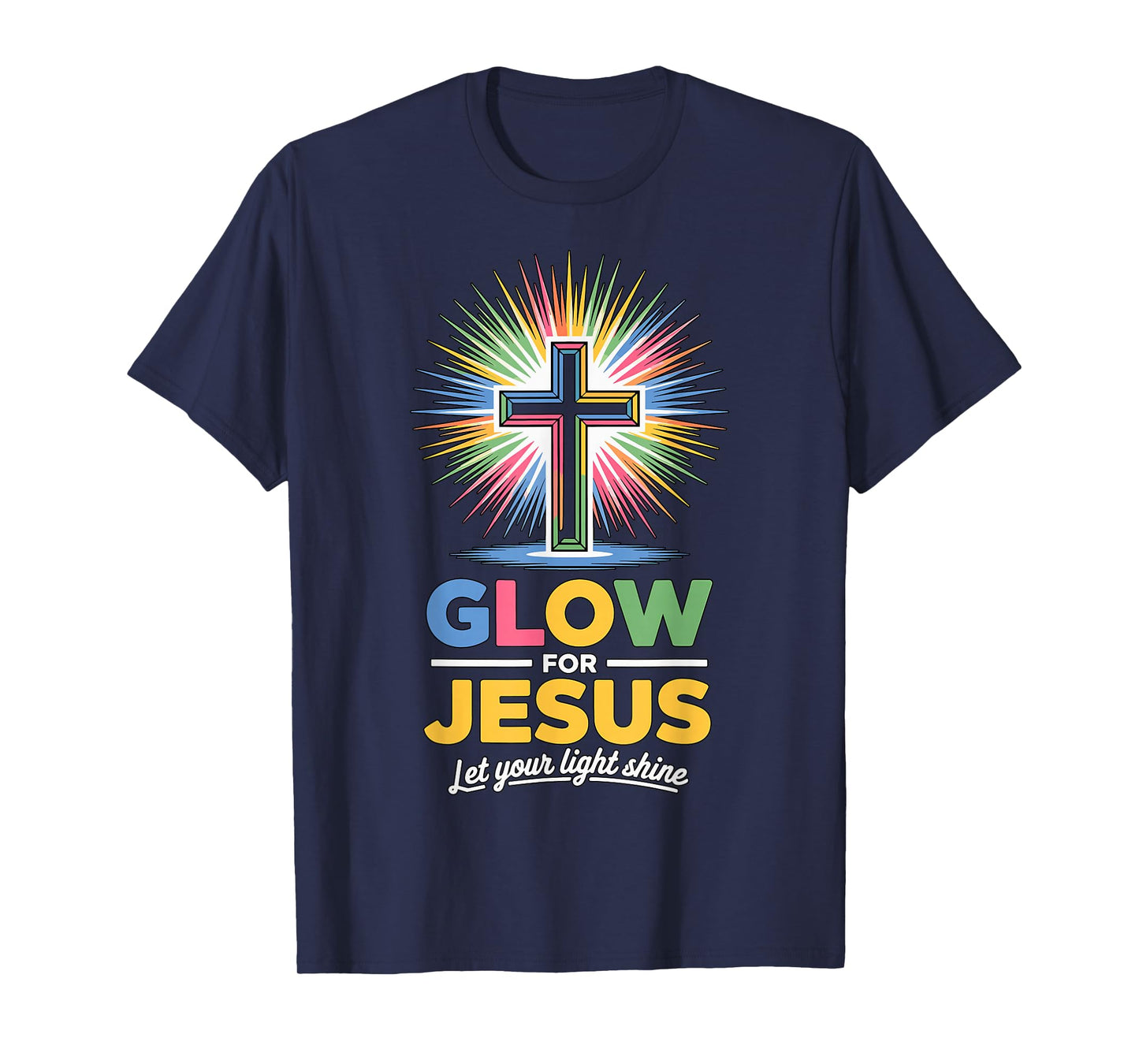 Glow for Jesus Christian Faith T-Shirt