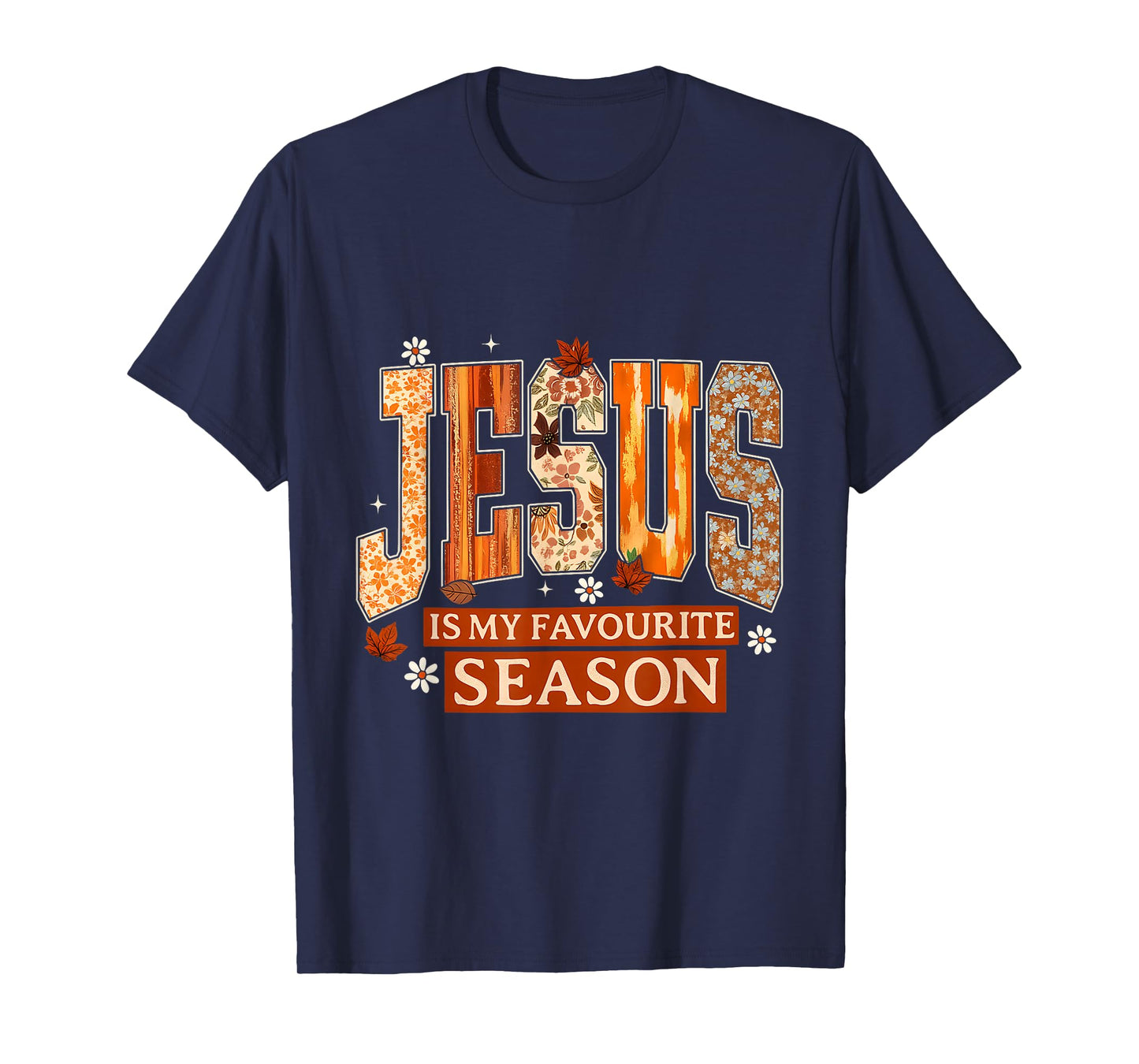 Season Fall Christian Thanksgiving Autumn Jesus My Favourite T-Shirt