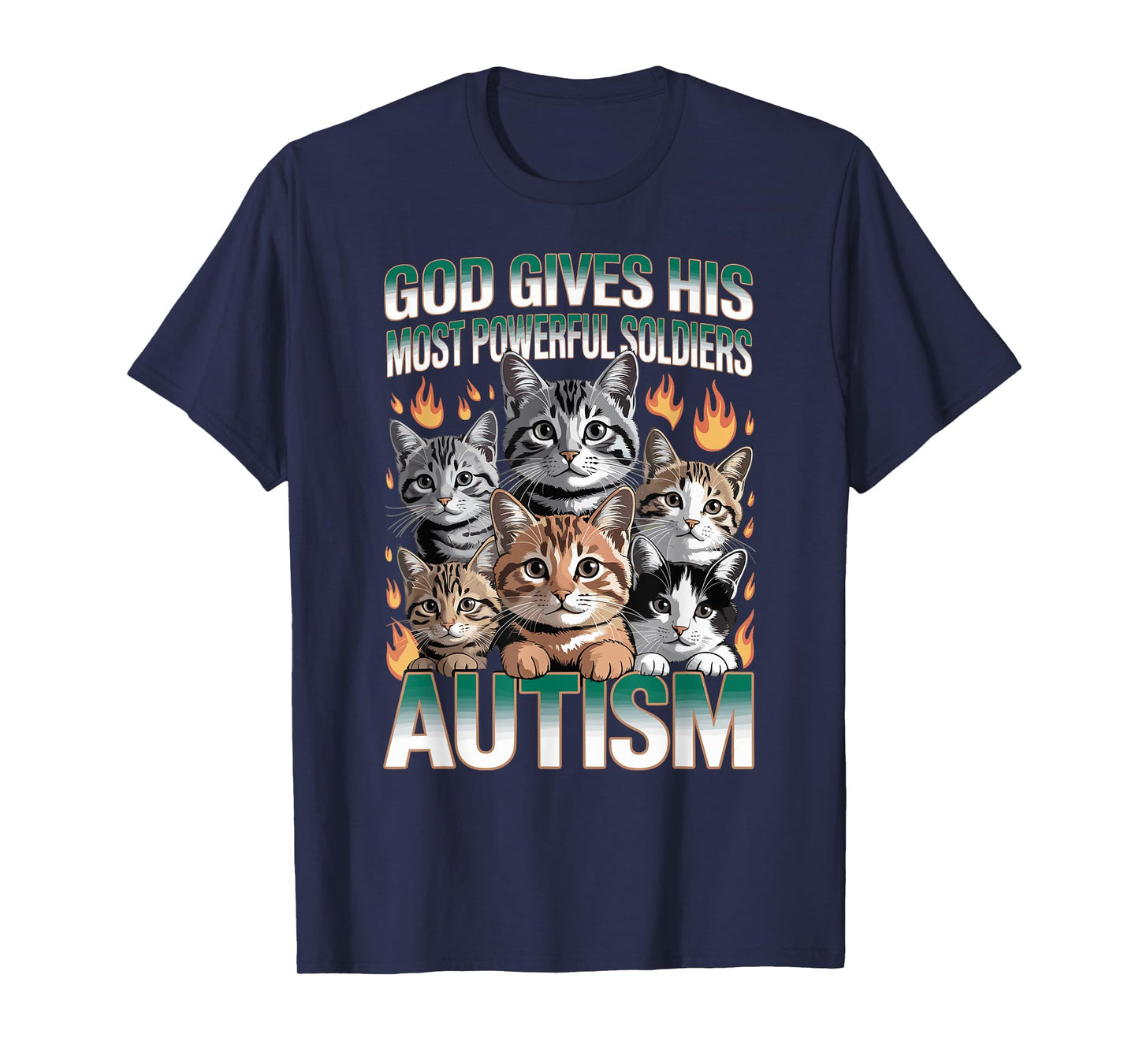 God Gives His Most Powerful Soldiers Autism Funny Cats Meme T-Shirt