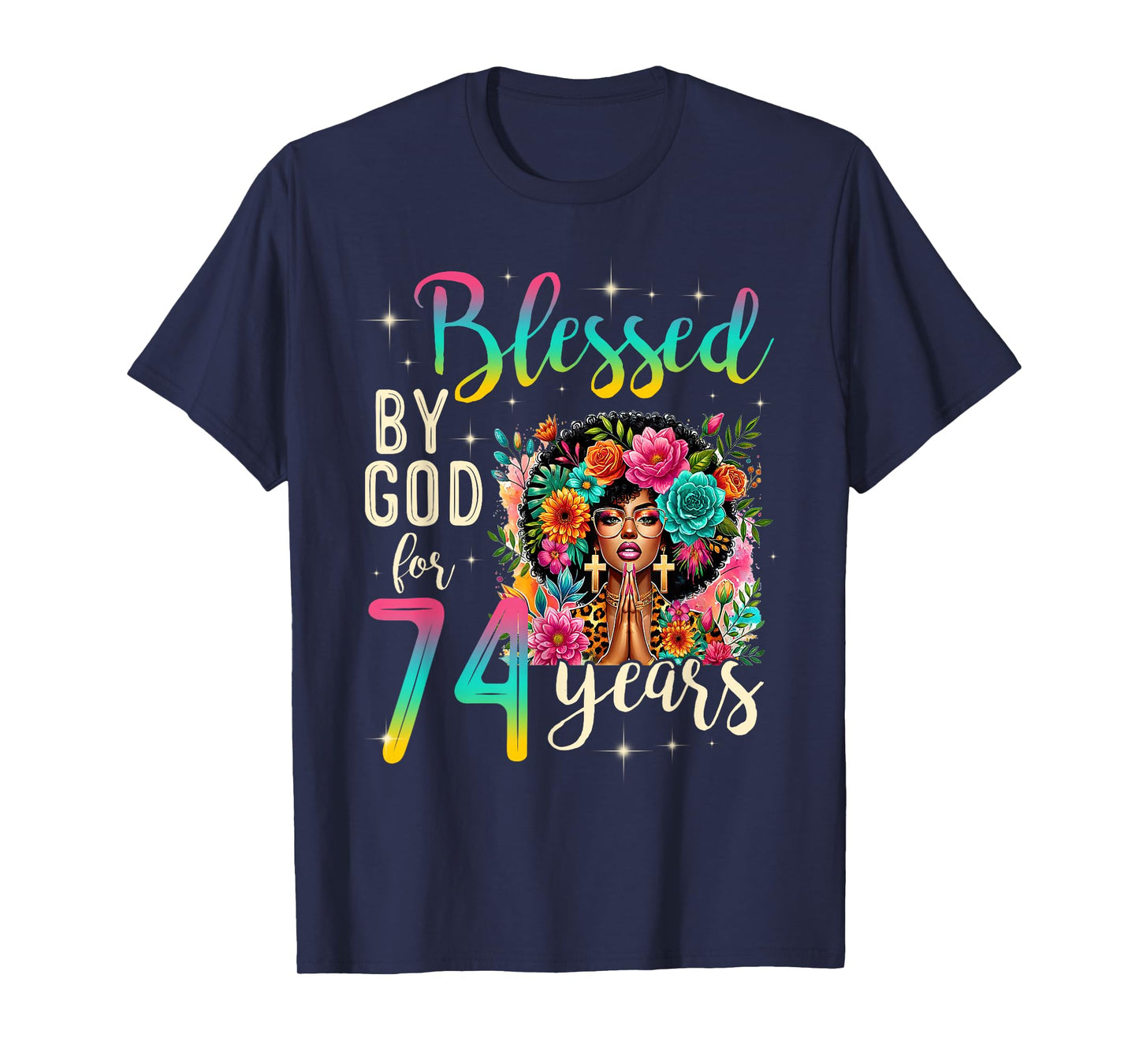 Black Girl Blessed by God for 74 Years Christian Birthday T-Shirt