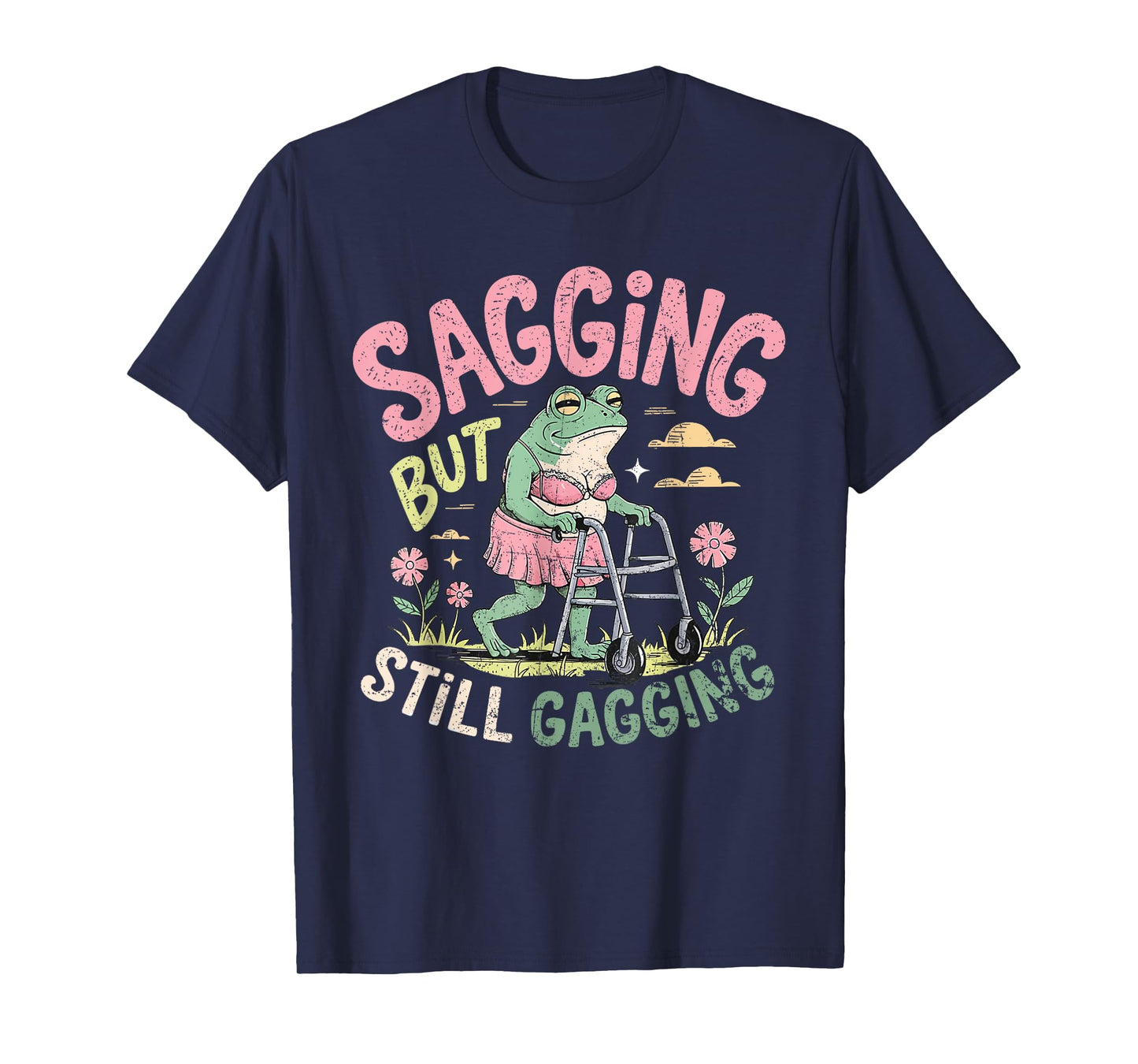 Sagging But Still Gagging Frog Funny Vintage Meme Cringe T-Shirt