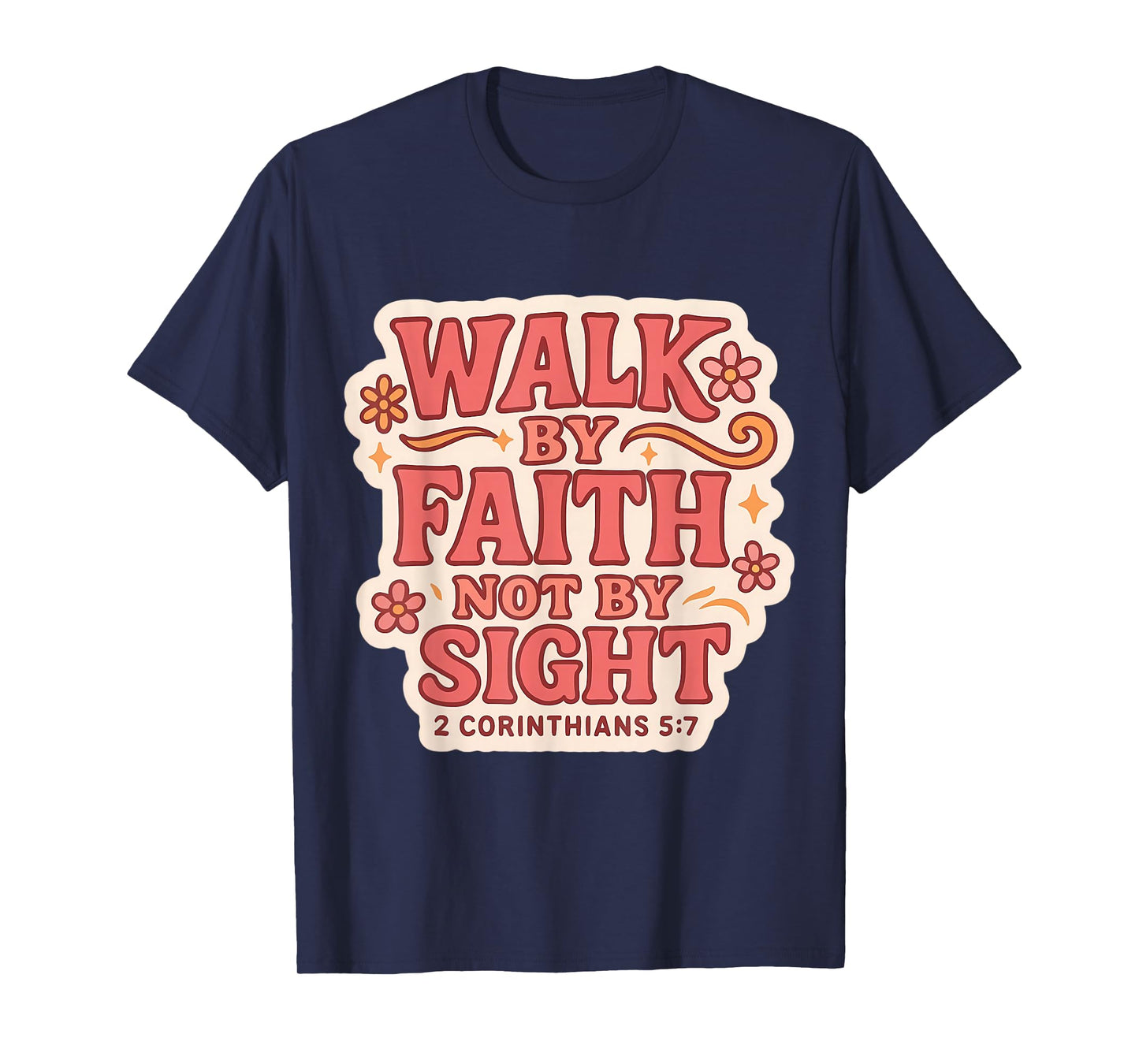 Christian Bible Verse Quote Walk by Faith Not by Sight Women T-Shirt