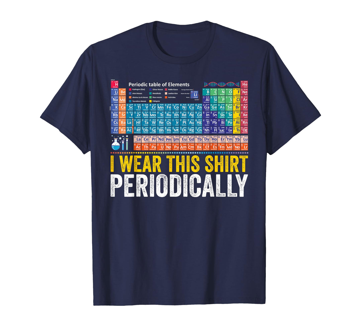 I Wear This Tee Periodically Funny Chemistry Periodic Table T-Shirt