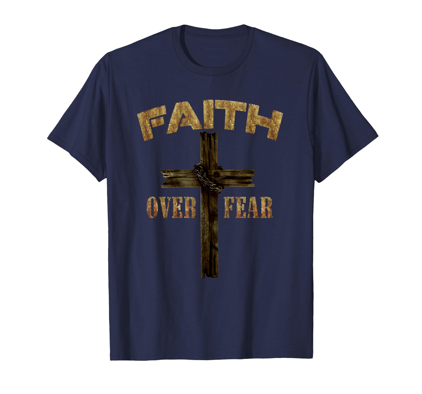 Christian Christ Faith Over Fear Cross T-Shirt