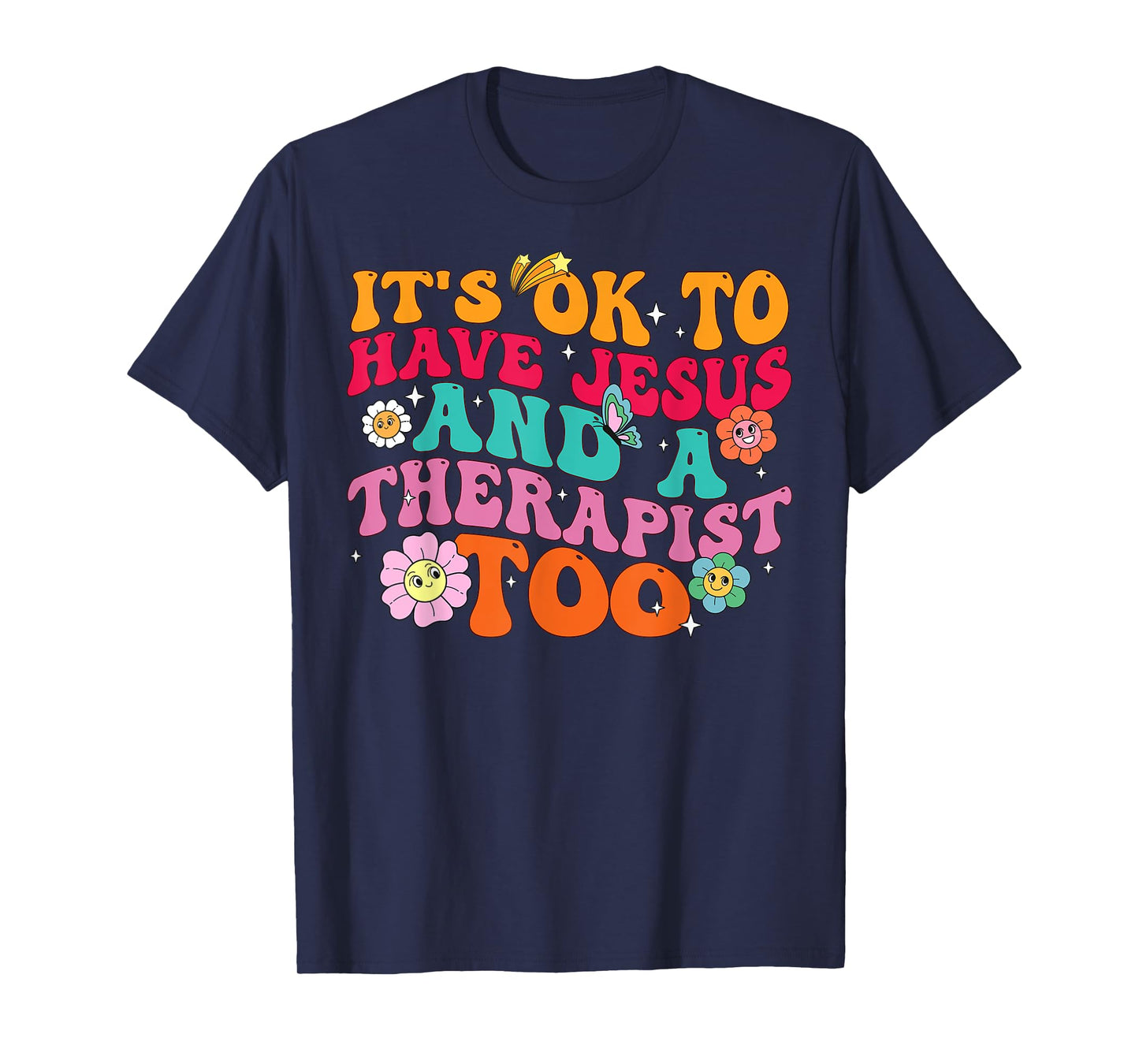 It's Ok To Have Jesus And A Therapist Too Therapy Christians T-Shirt