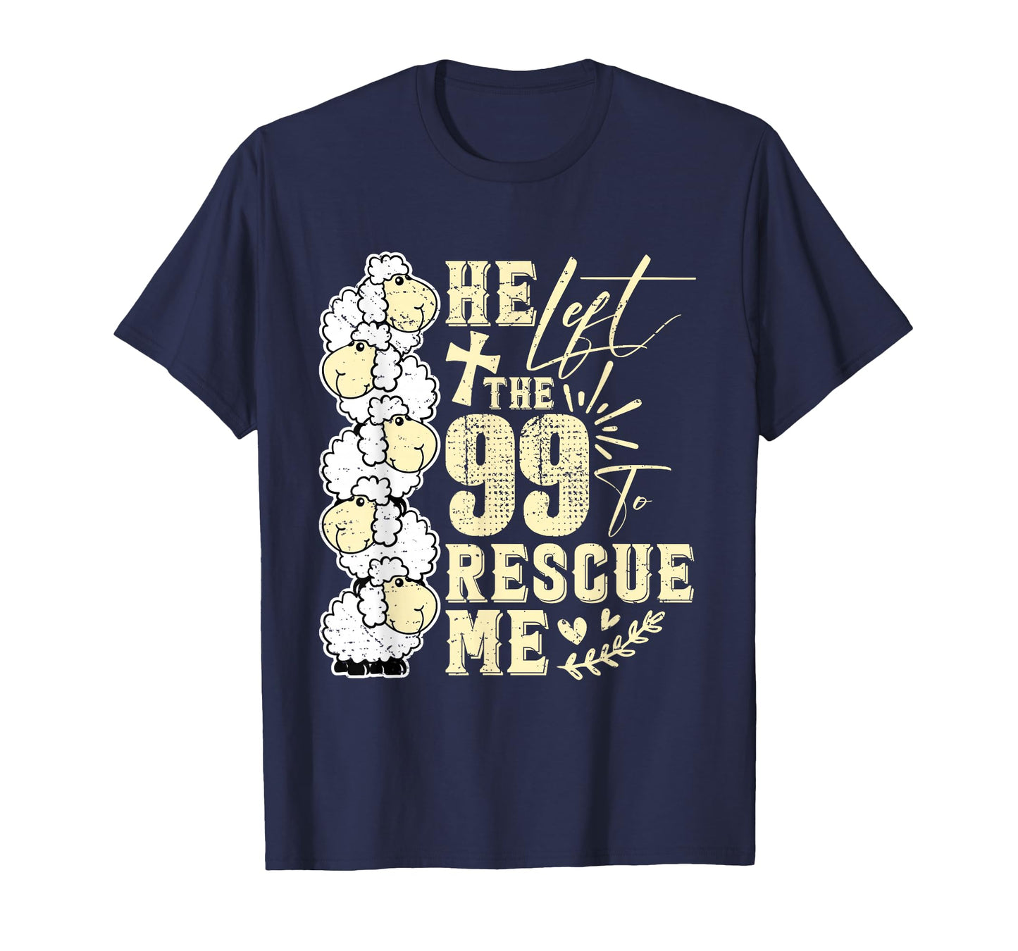 He Left The 99 To Rescue Me Cute Christian Faith T-Shirt