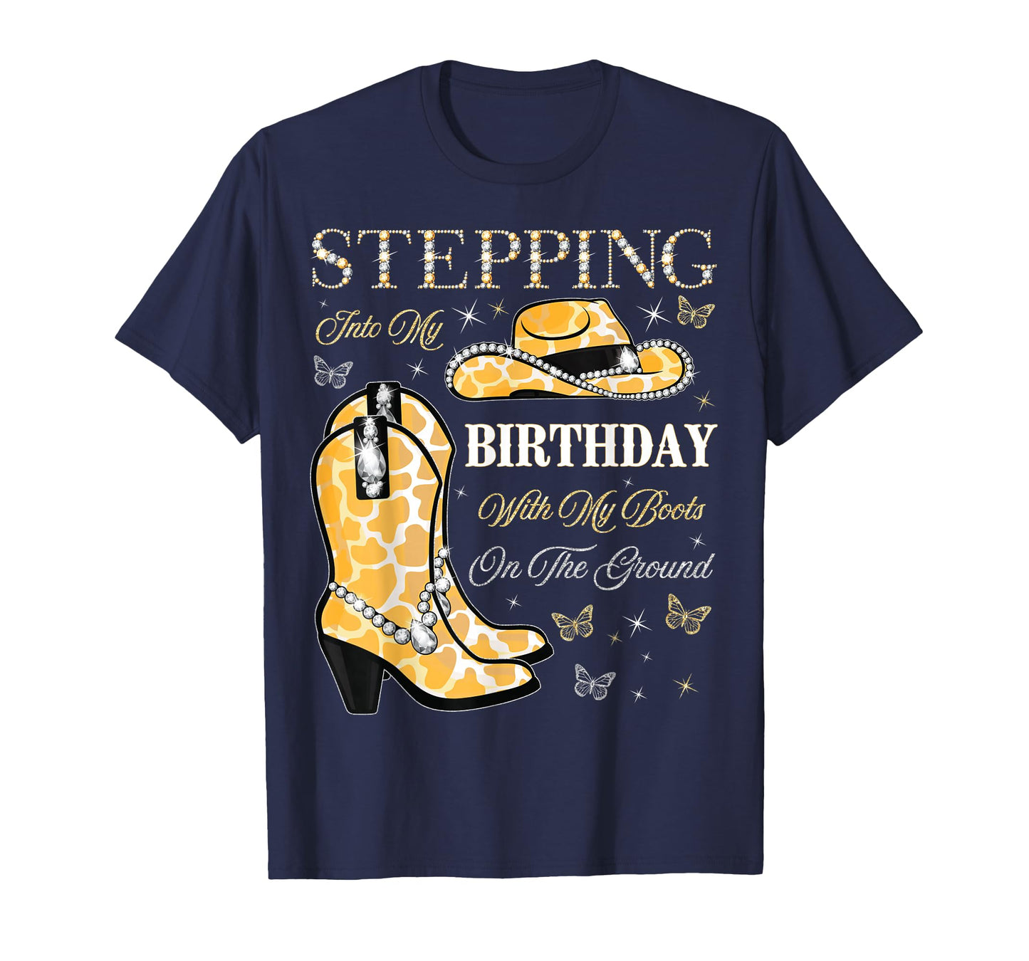 Stepping Into My Birthday With My Boots On The Ground T-Shirt