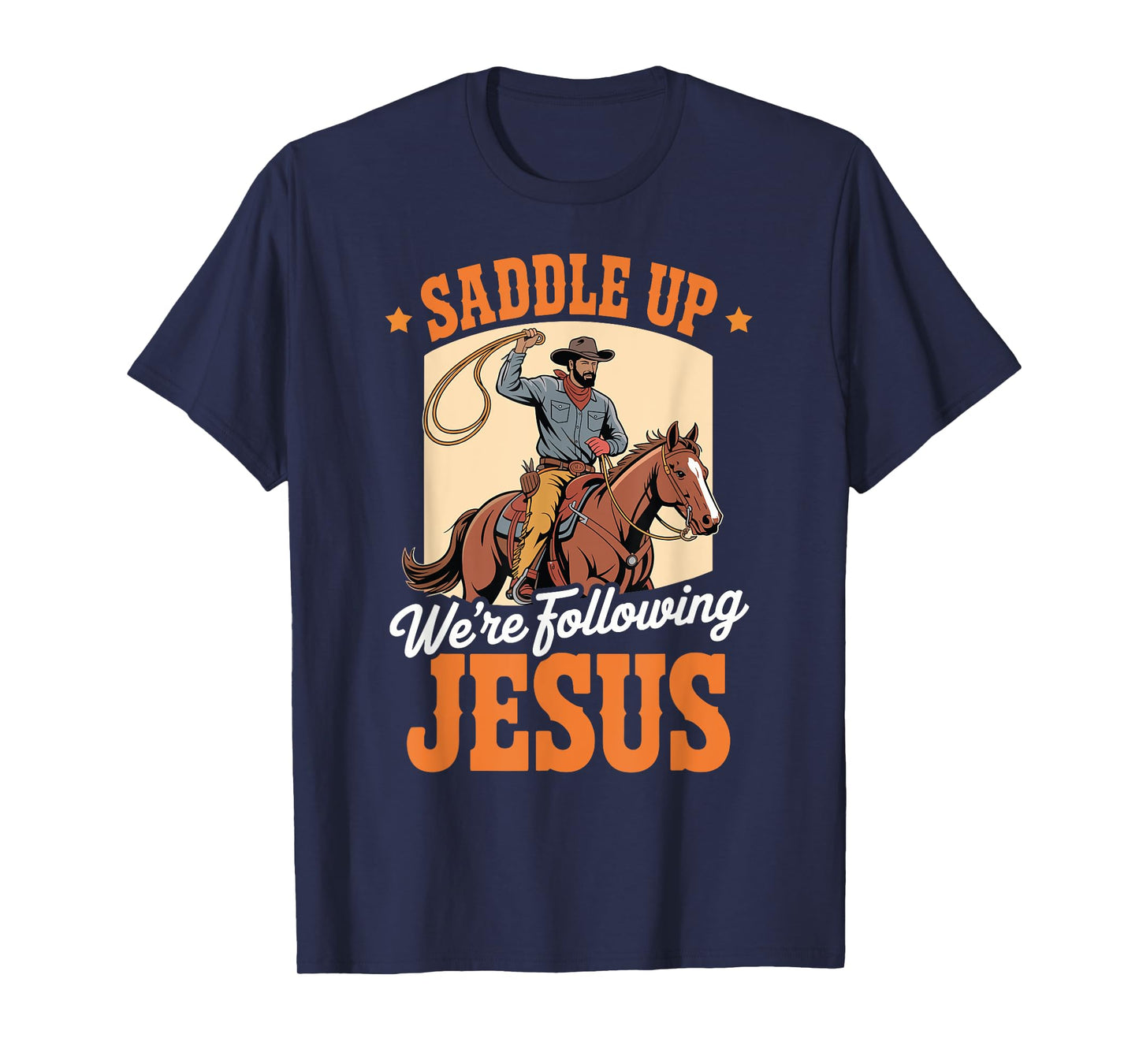 Saddle Up Were Following Jesus Faith Christian Scripture T-Shirt