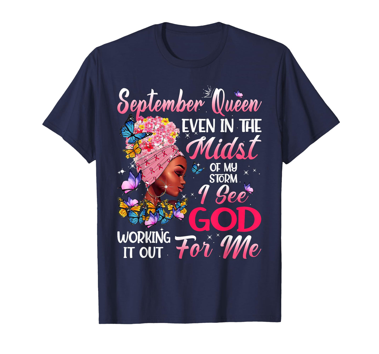 September Queen Even In The Midst Of My Storm I See God T-Shirt