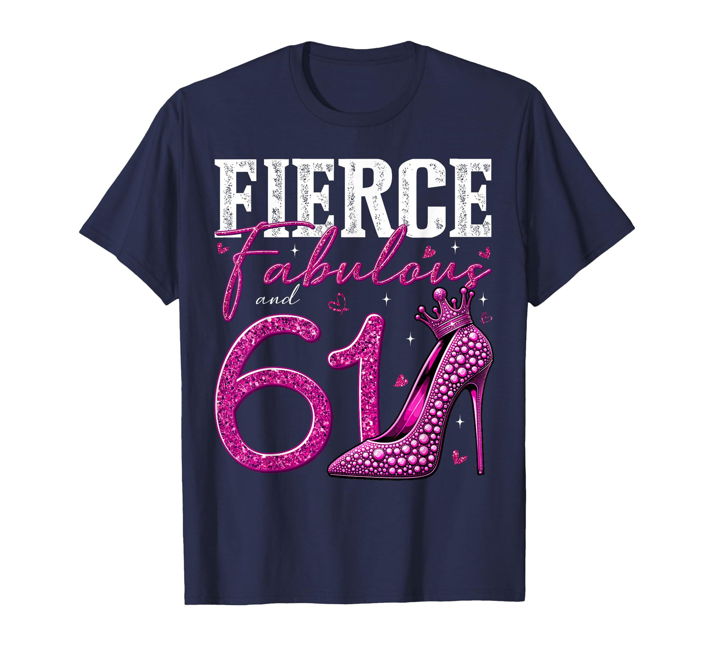 61st Birthday Fierce Fabulous and 61 Year Old Gifts Heels T-Shirt
