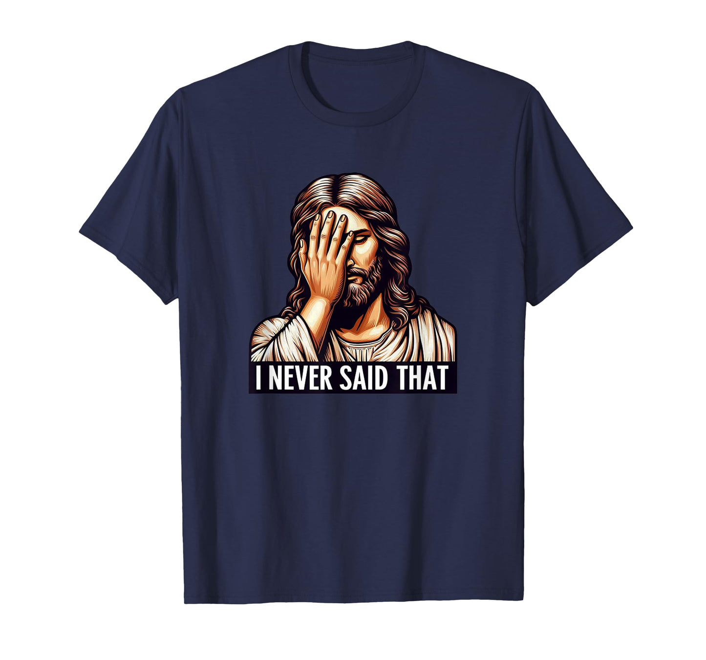 Christian God Meme I Never Said That Shirt Funny Sarcastic T-Shirt