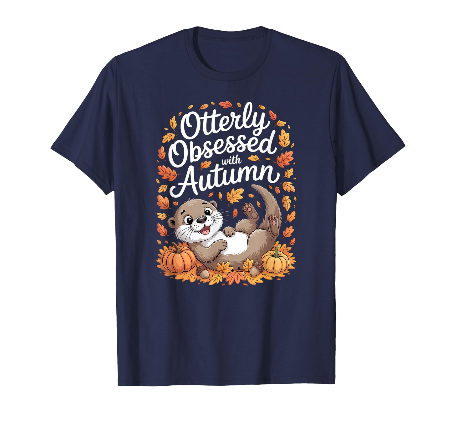 Funny Otter Autumn Animal Fall Quote T-Shirt