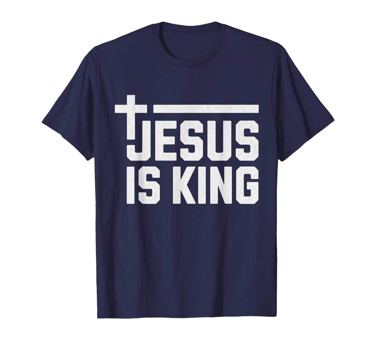 Jesus is King / Cross God Loves You Faith Religious T-Shirt