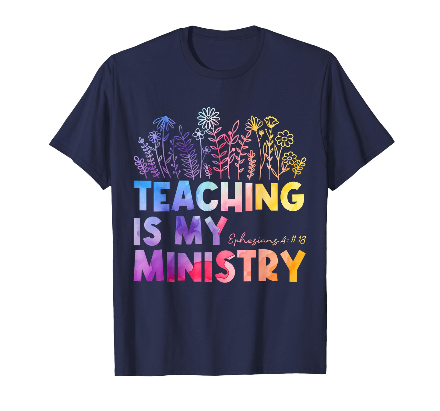 Teaching is My Ministry Flower Jesus Christian Teacher T-Shirt