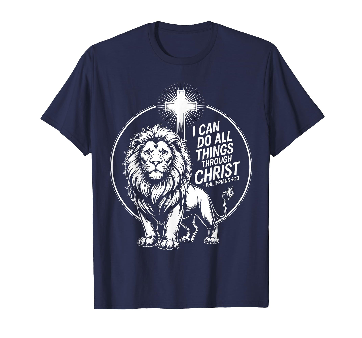 I Can Do All Things Through Christ Philippians 4:13 T-Shirt