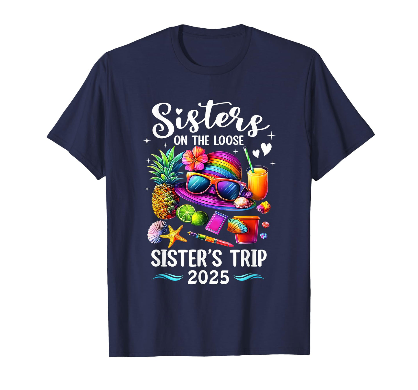 Sisters Trip 2025 Summer Cute Sister's On The Loose 2025 T-Shirt