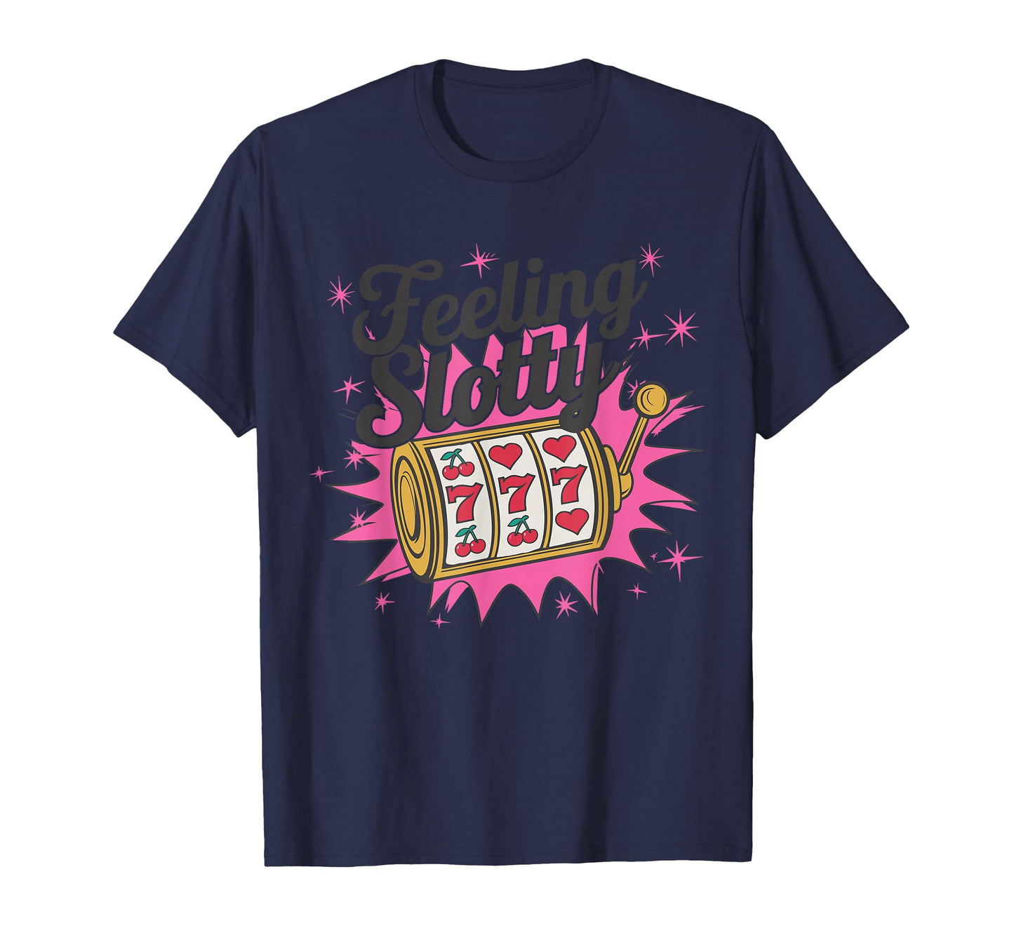 Feeling Slotty Design T-Shirt