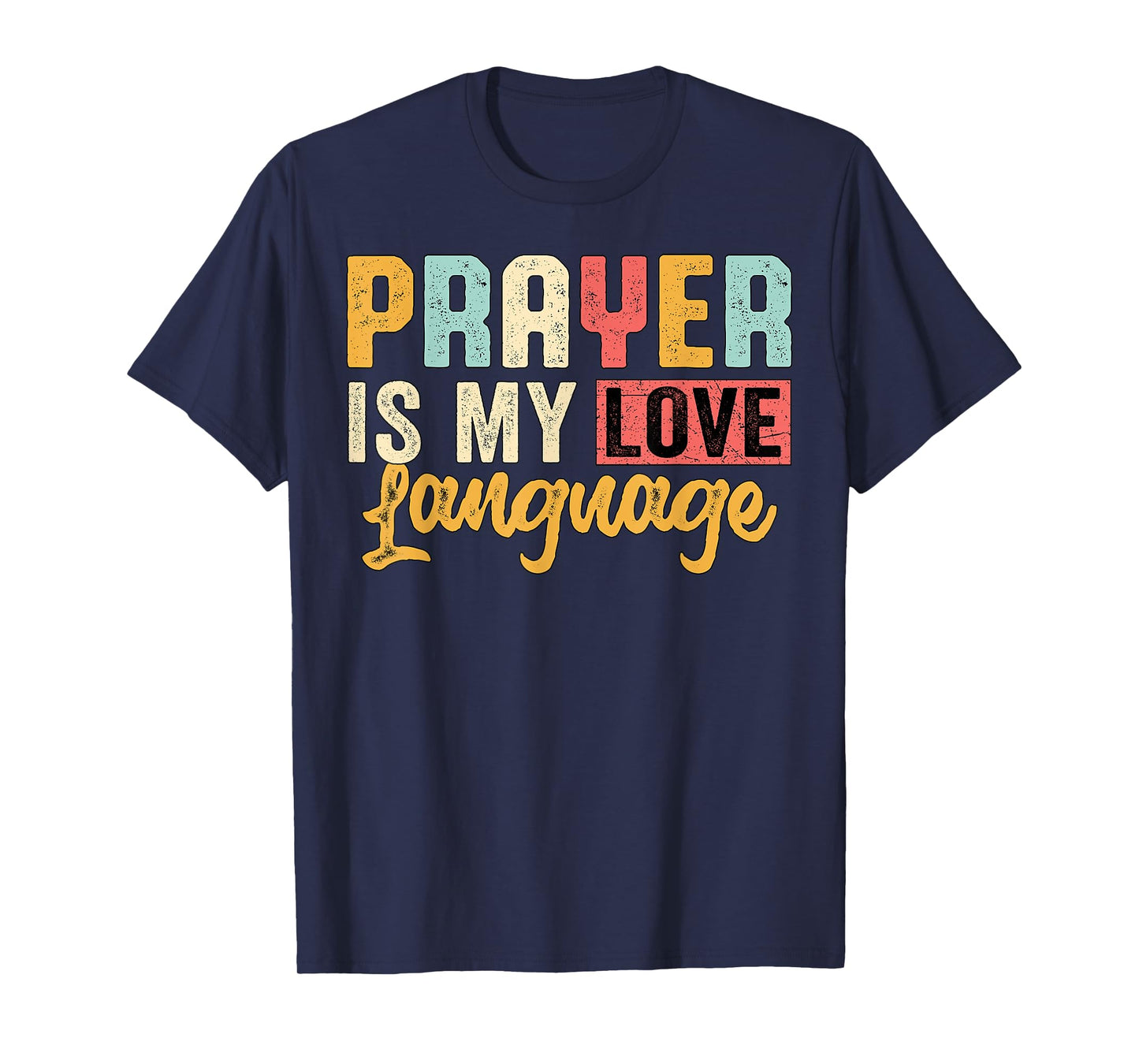 Prayer Is My Love Language Faith T-Shirt