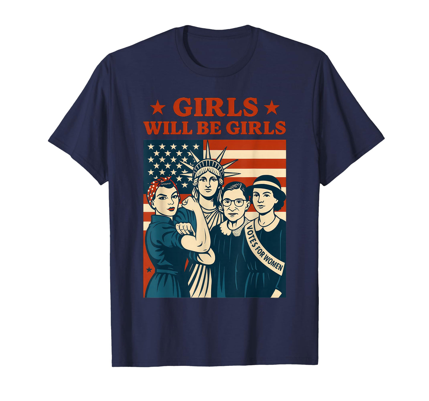 Girl Will be Girls Patriotic Feminist 4th of July Womens T-Shirt