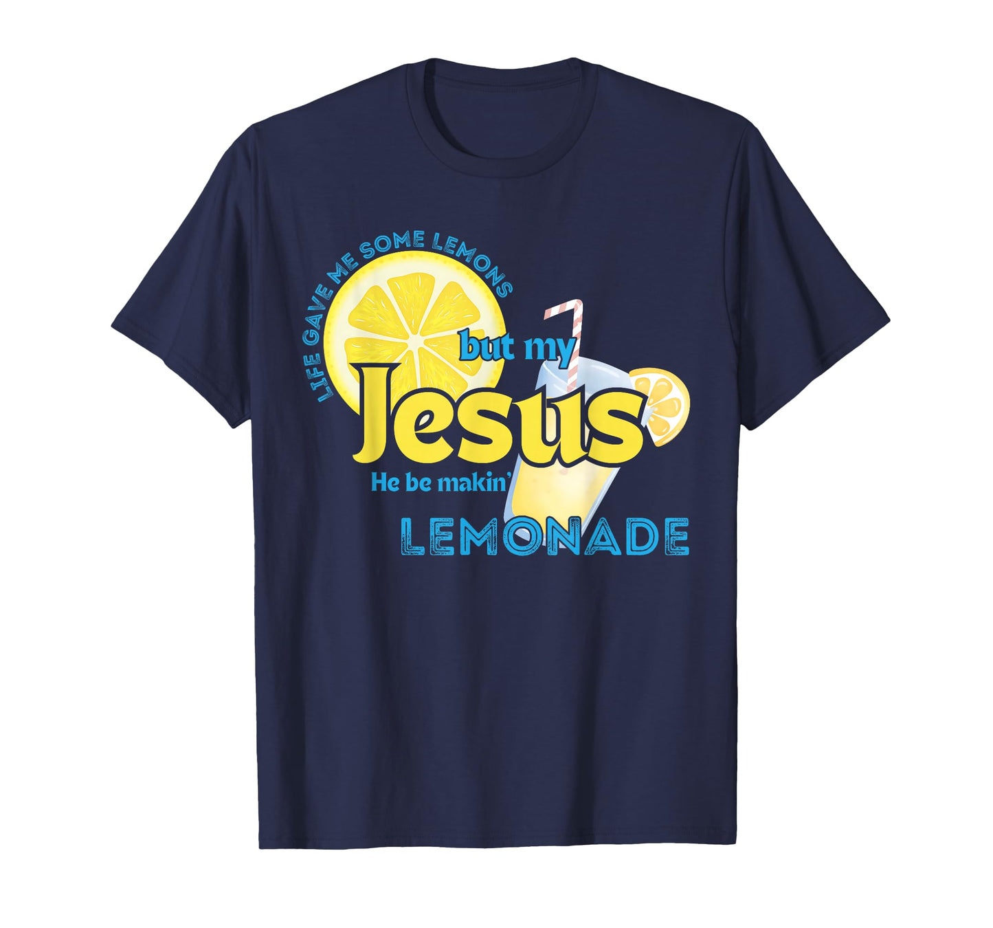 But My Jesus He Be Makin' Lemonade Christian God Faith Women T-Shirt