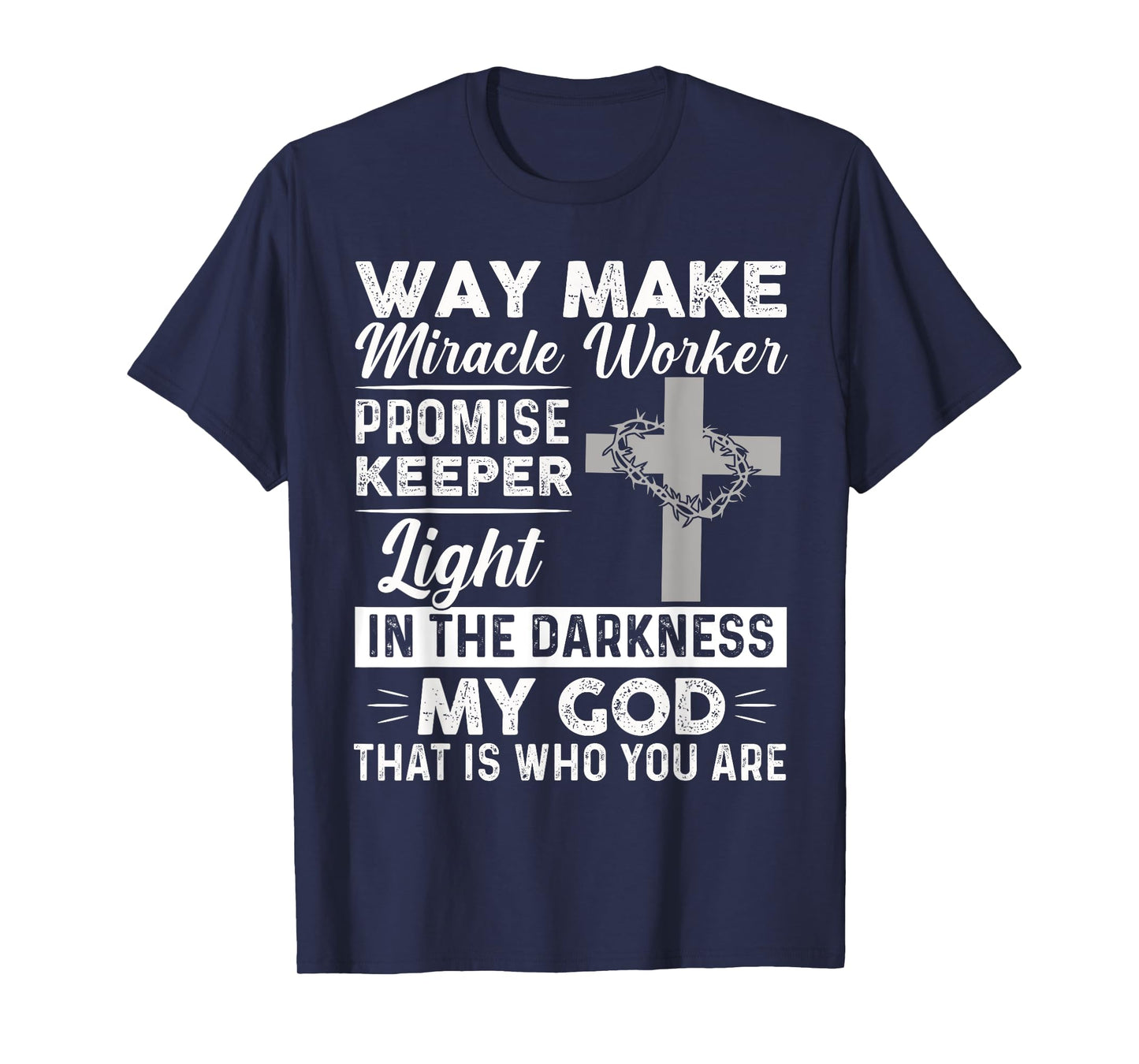Waymaker Miracle Worker Promise Keeper Light Jesus Cross T-Shirt