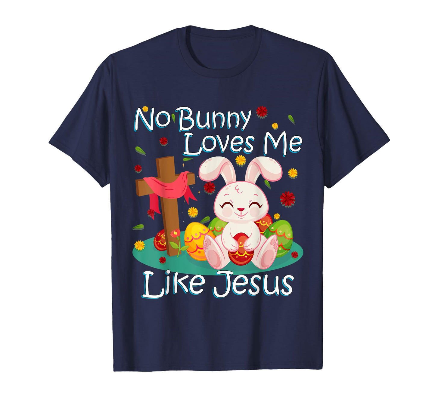 No Bunny Loves Me Like Jesus Christian Religious Easter T-Shirt