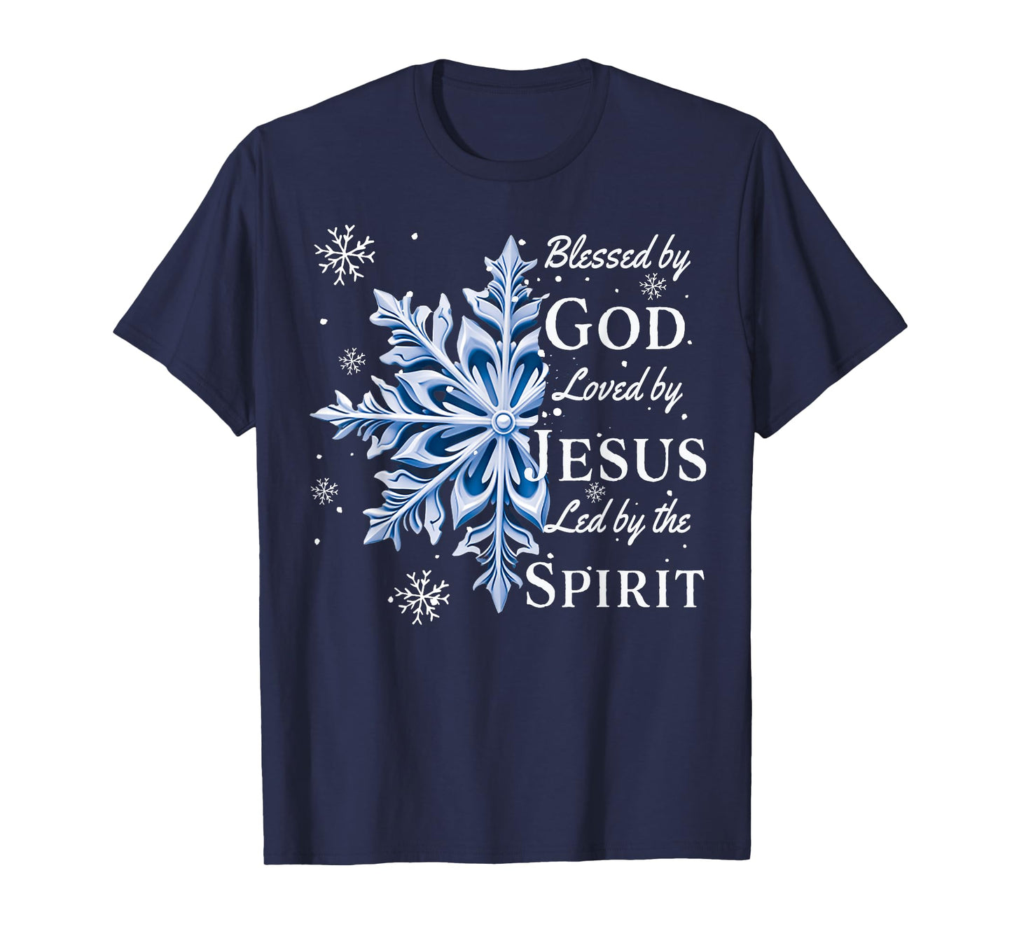 Blessed By God - Loved By Jesus, Christmas Snowflake T-Shirt