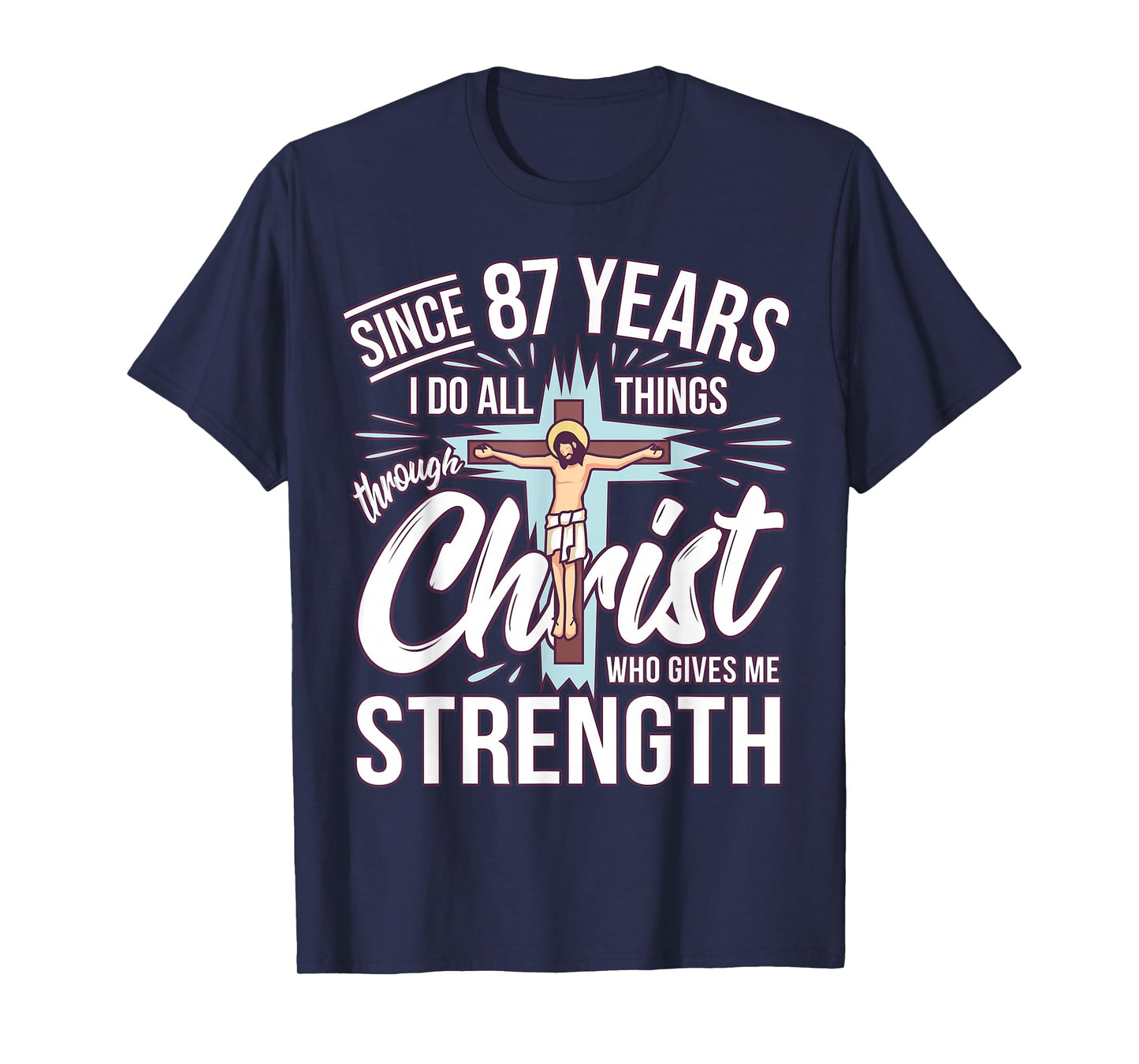 Since 87 Years - 87th Birthday Faith in Jesus T-Shirt