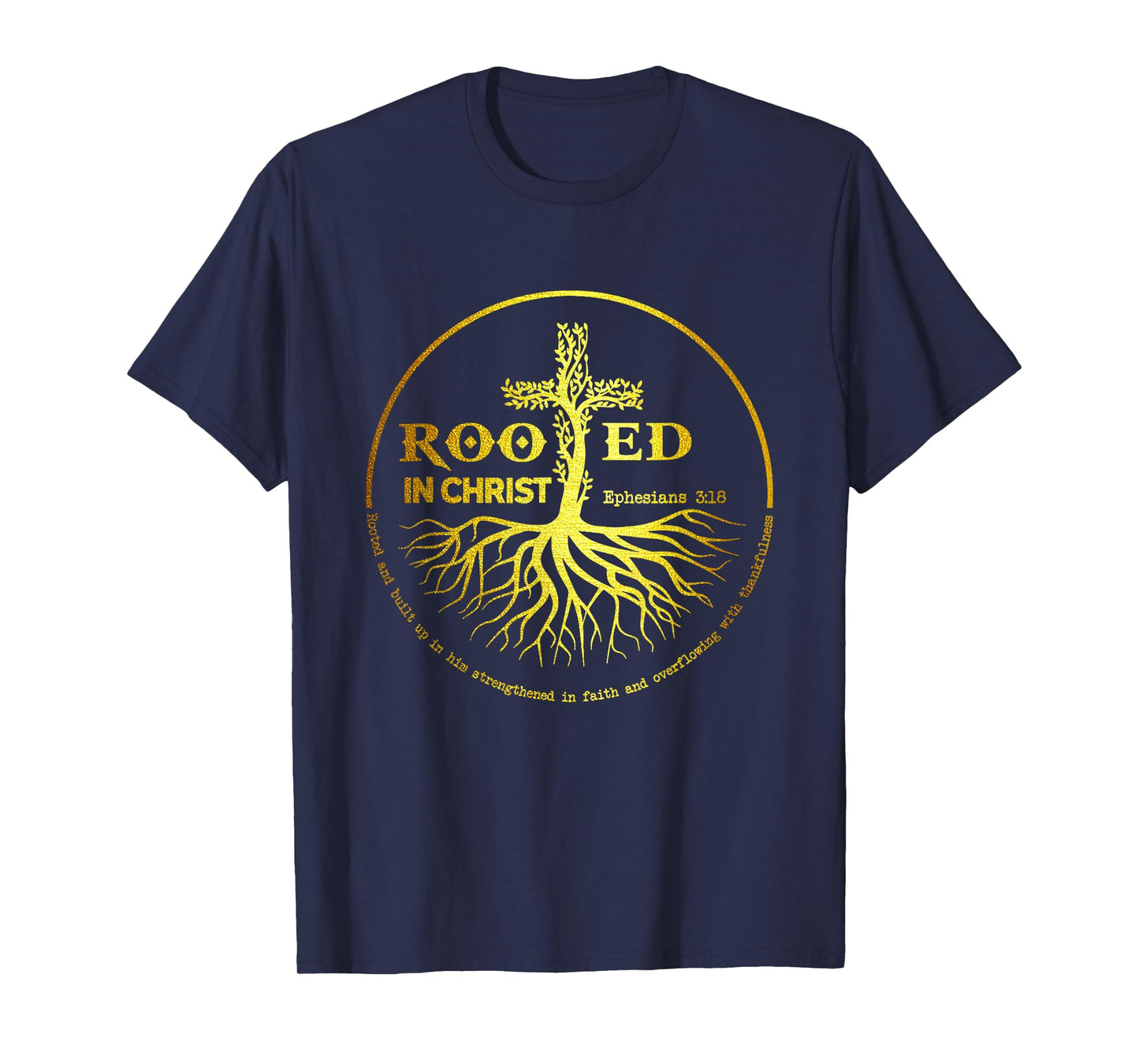 Rooted In Christ Jesus Cross Pray Bible Verse Christian T-Shirt