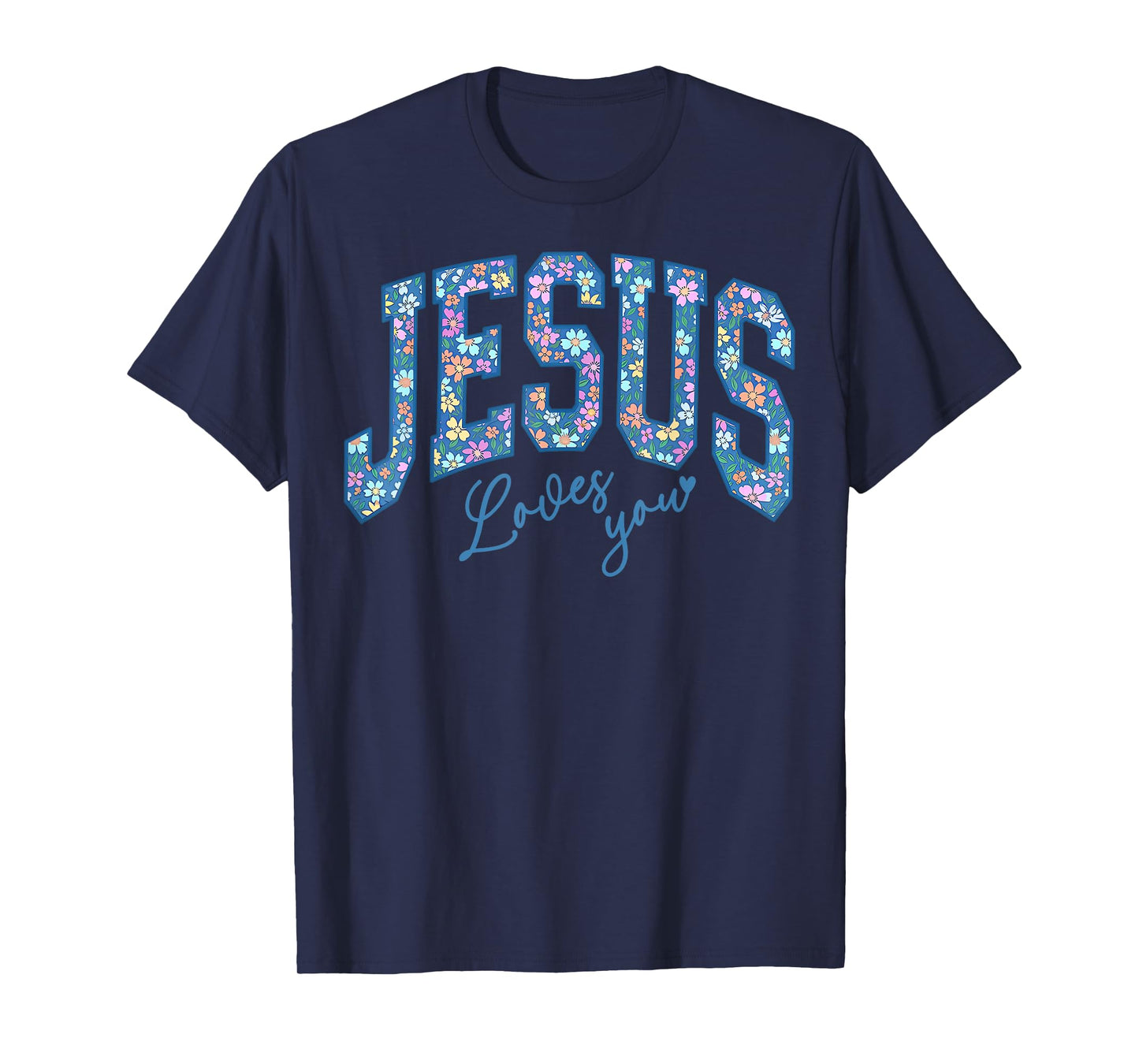Jesus Loves You, Bible God Faith Church Christian T-Shirt