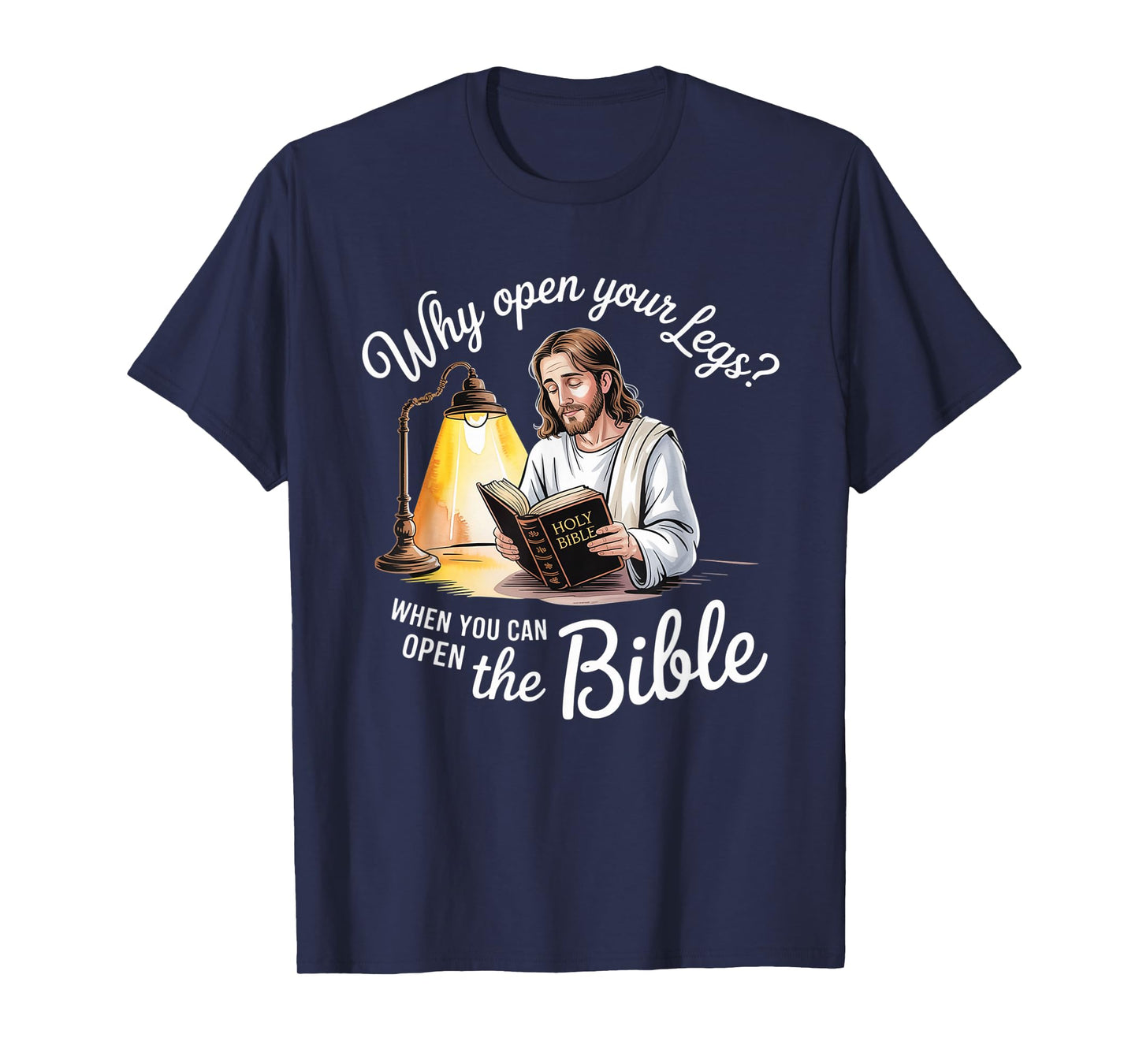 Groovy Jesus Why Open Your Legs When You Can Open The Bible T-Shirt